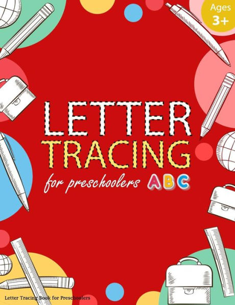Letter Tracing Book For Preschoolers : Letter Tracing Books For Kids Ages 3-5, Letter Tracing Workbook, Alphabet Writing Practice. Emphasized On The Alphabet