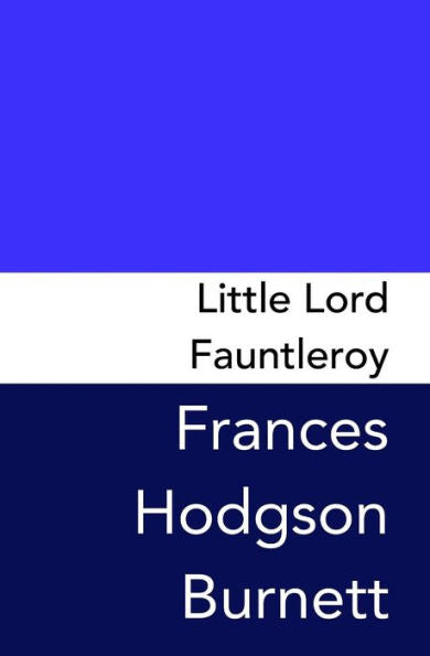 Little Lord Fauntleroy : Original And Unabridged