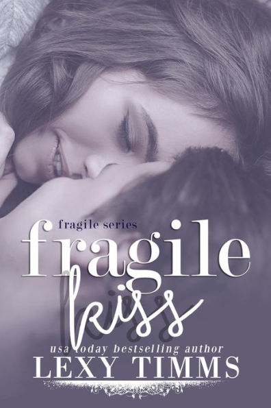 Fragile Kiss: Sweet & Steamy Romance (Fragile Series)