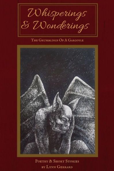 Whisperings And Wonderings : The Grumblings Of A Gargoyle