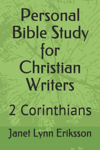Personal Bible Study For Christian Writers : 2 Corinthians
