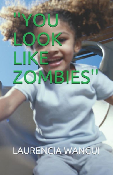 ''You Look Like Zombies''