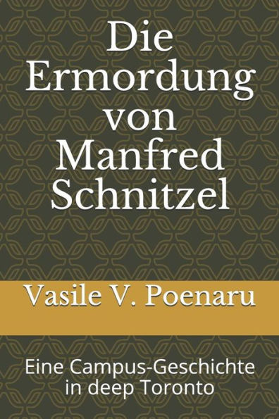 Die Ermordung von Manfred Schnitzel: Eine Campus-Geschichte in deep Toronto (Erz?hlungen) (German Edition)