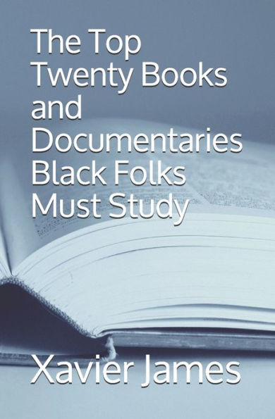 The Top Twenty Books And Documentaries Black Folks Must Study