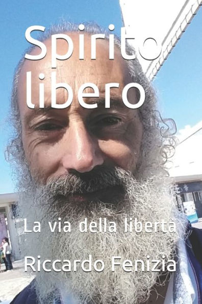 Spirito Libero : La Via Della Libert?