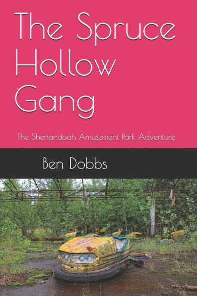 The Spruce Hollow Gang : The Shenandoah Amusement Park Adventure