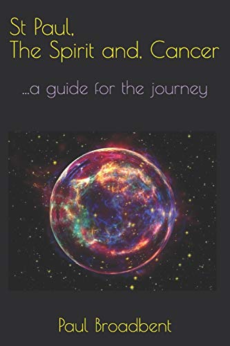 St Paul, The Spirit And, Cancer : ...a Guide for the Journey