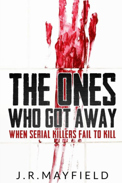 The Ones Who Got Away : When Serial Killers Fail To Kill