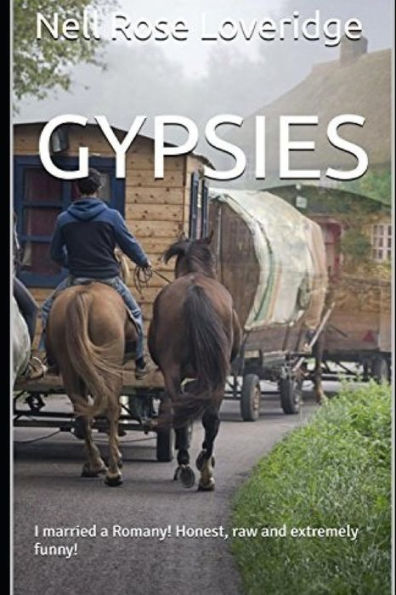 GYPSIES: I married a Romany!: Honest, raw and extremely funny!
