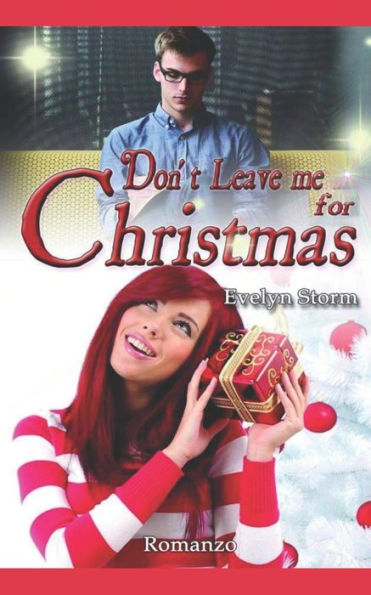 Don't leave me for Christmas (Italian Edition)