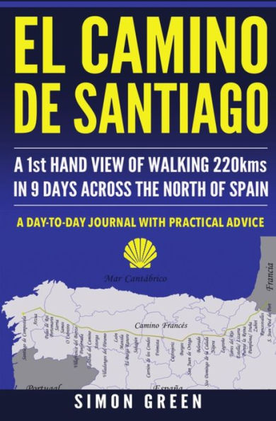 El Camino de Santiago: A 1st Hand View of Walking 220kms in 9 Days Across the North of Spain