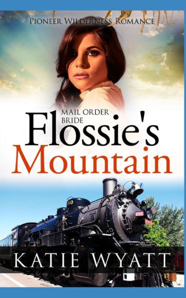 Mail Order Bride Flossie's Mountain : Inspirational Historical Western