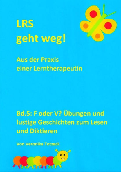 F oder V? ?bungen und lustige Geschichten zum Lesen und Diktieren: Aus der Praxis einer Lerntherapeutin (LRS geht weg!) (German Edition)