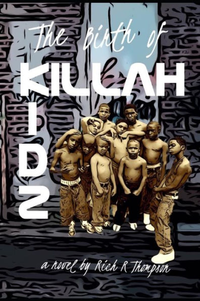 The Birth Of Killah Kidz