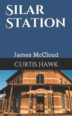 Silar Station: James Mccloud Texas Ranger Series