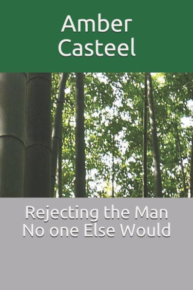 Rejecting The Man No One Else Would