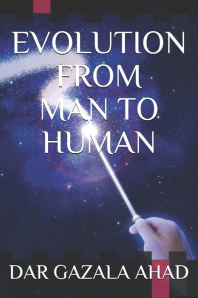 EVOLUTION OF MAN TO HUMAN - 9781980534082