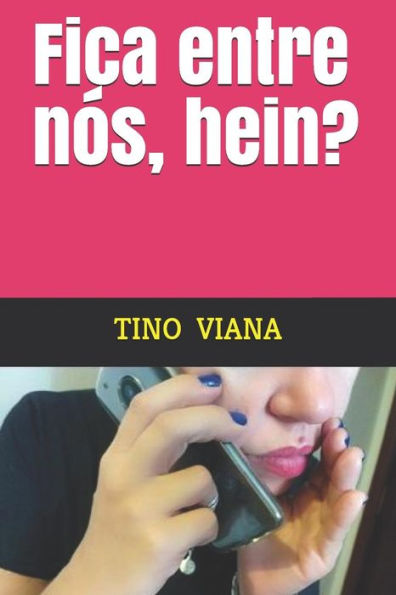 Fica entre nós, hein? (Portuguese Edition)