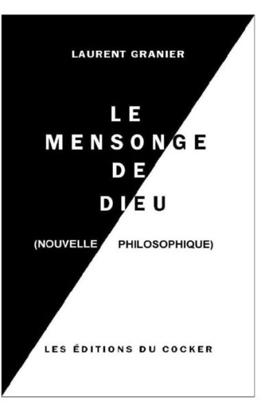 Le Mensonge de dieu: Un Conte Philosophique (Conte Philosophique / Histoires de Salauds) (French Edition)