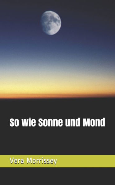 So Wie Sonne Und Mond