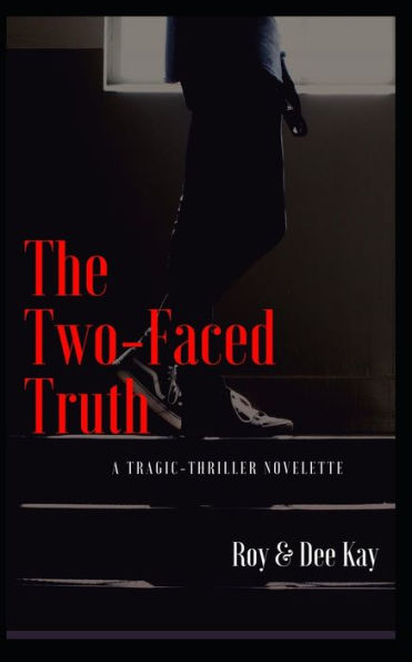 The Two-Faced Truth : A Tragic-Thriller Novelette