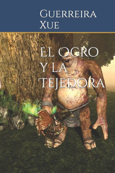 El Ogro y la Tejedora (Spanish Edition)