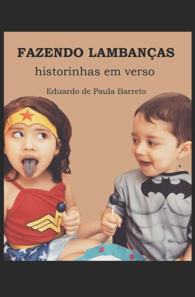 FAZENDO LAMBANcAS: historinhas em verso (Portuguese Edition)