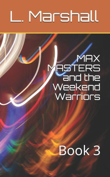 Max Masters And The Weekend Warriors: