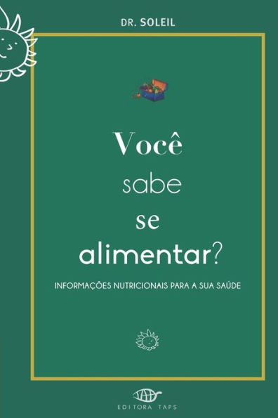 Você Sabe Se Alimentar?: Informações Nutricionais Para A Sua Saúde (Portuguese Edition)