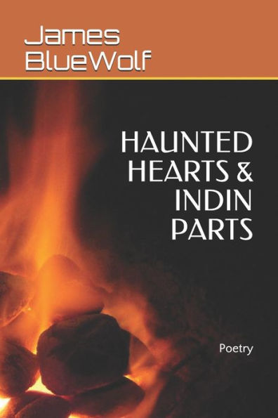 HAUNTED HEARTS & INDIN PARTS: Poetry
