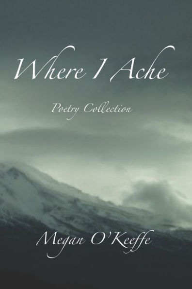 Where I Ache : Poetry Collection