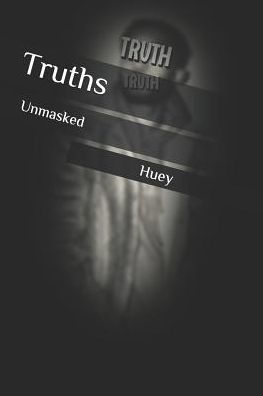 Unmasked Truths