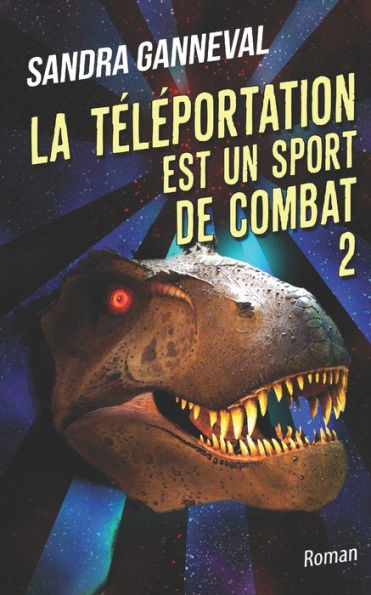 La teleportation est un sport de combat 2 (French Edition)