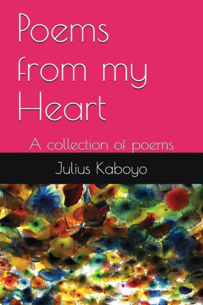 Poems From My Heart : A Collection Of Poems