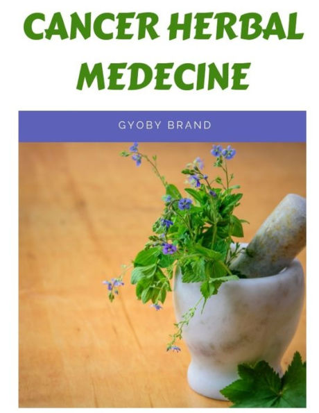 Cancer herbal medicine: The 20 herbs that can kill the cancer cells