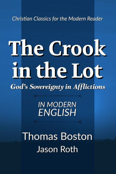 The Crook In The Lot: God's Sovereignty In Afflictions: In Modern English