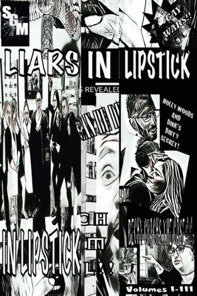 Liars In Lipstick : Volumes I, Ii, And Iii