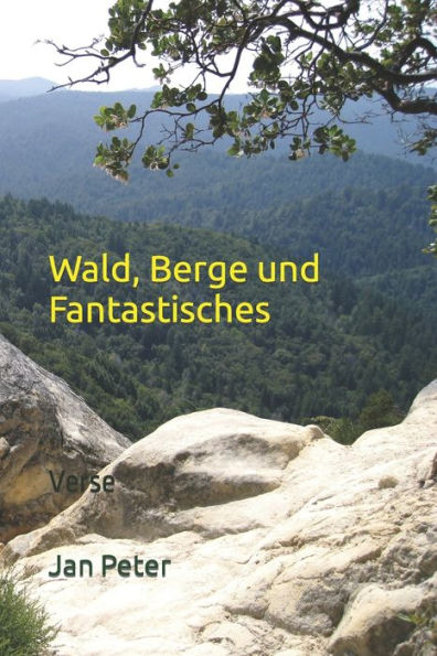 Wald, Berge Und Fantastisches : Verse