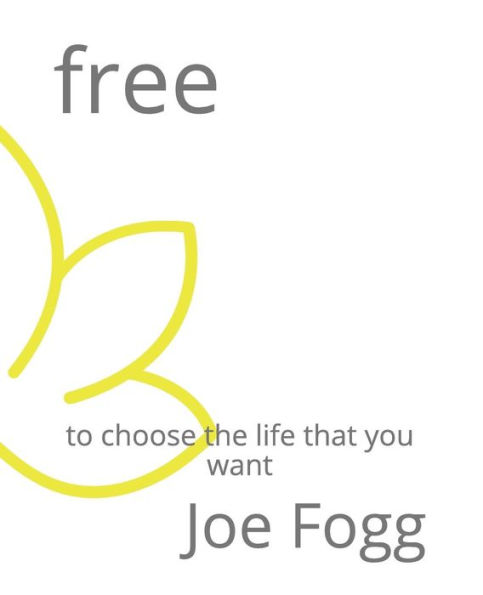free: to choose the life you want