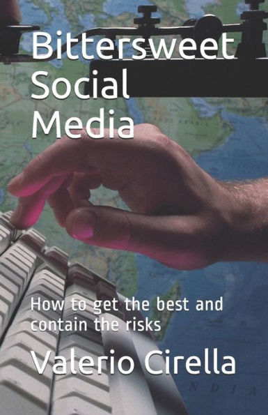 Bittersweet Social Media: How to get the best and contain the risks
