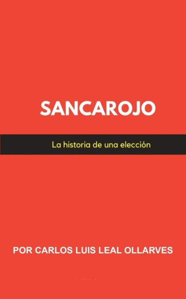 Sancarojo : La Historia De Una Elecci?n