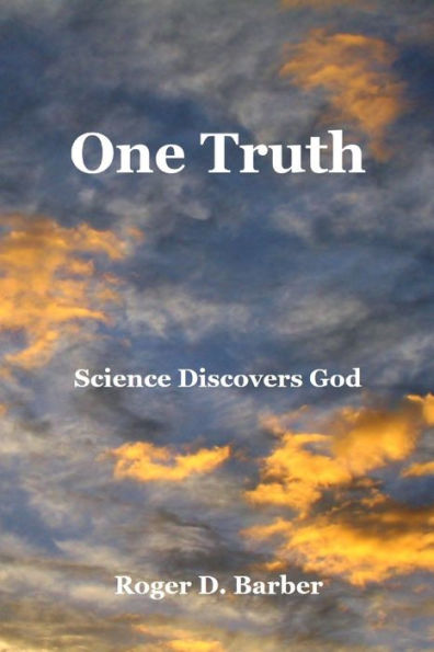 One Truth : Science Discovers God