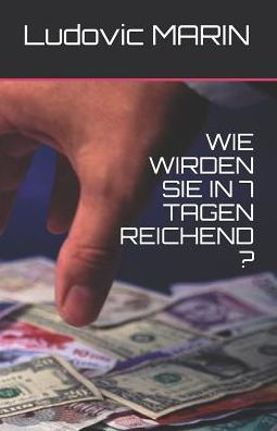 Wie Wirden Sie In 7 Tagen Reichend ?