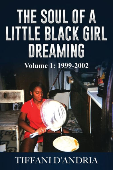 The Soul Of A Little Black Girl Dreaming : Emotions And Thoughts Of A Little Black Girl Dreaming