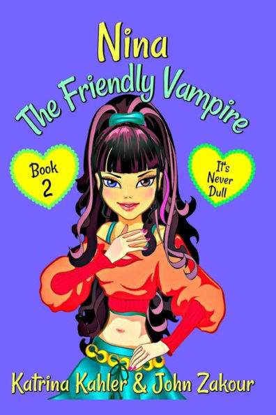 Nina The Friendly Vampire - Book 2: It'S Never Dull