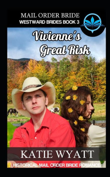 Mail Order Bride Vivienne's Great Risk : Historical Mail Order Bride Romance