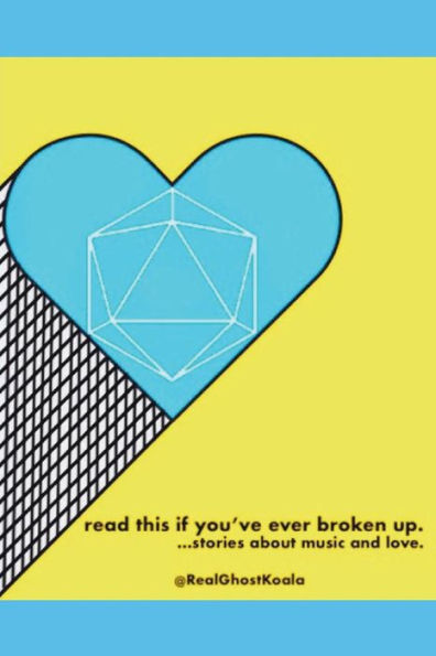 Read This If You'Ve Ever Broken Up. : ...Stories About Music And Love.