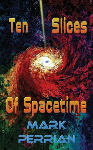 Ten Slices Of Spacetime