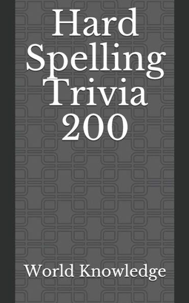 Hard Spelling Trivia 200