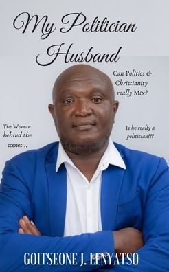 My Politician Husband : The Woman Behind The Scenes, Can Politics And Christianity Mix?